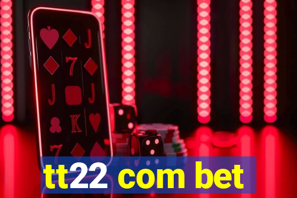 tt22 com bet